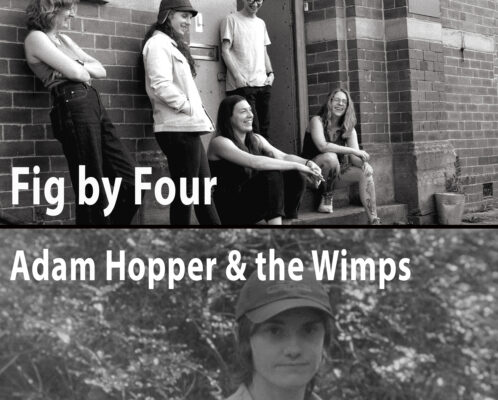 Bodys presents: Fig by Four + Adam Hopper & The Wimps
